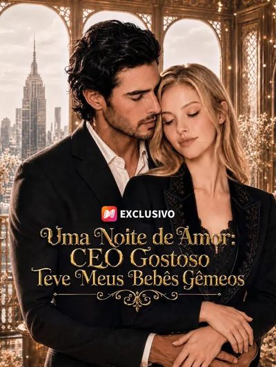 Capa da minissérie Uma Noite de Amor: CEO Gostoso Teve Meus Bebês Gemeos