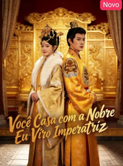 Capa da minissérie Você Casou com a Nobre Eu Viro Imperatriz